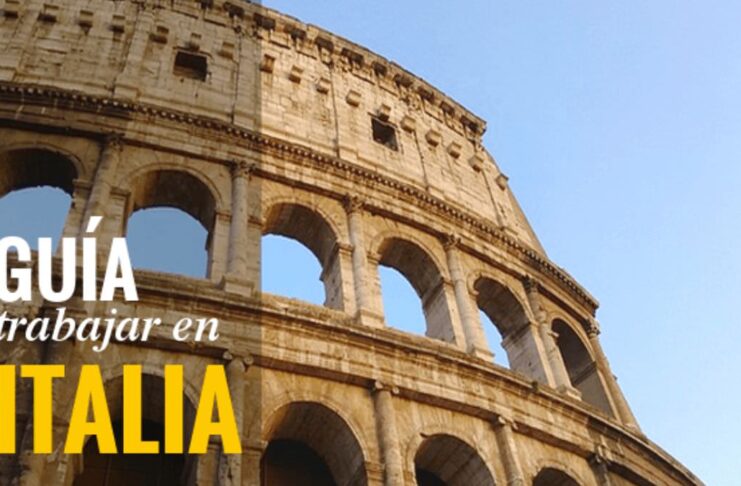Italia Cómo Trabajar en Italia Como Extranjero Sectores con Mayor Demanda en Italia How to Work in Italy Come lavorare in Italia