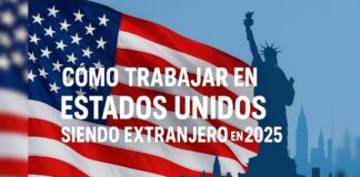 Trabajar en Estados Unidos Siendo Extranjero en 2025 Visas Requisitos y Oportunidades Laborales Working in the United States as a Foreigner in 2025
