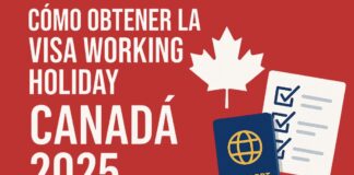 Visa Working Holiday para Canadá 2025 Requisitos, Solicitud y Consejos para Extranjeros Working Holiday Visa for Canada 2025 Requirements